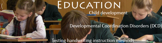 Testing handwriting instruction methods, Child development, Developmental Coordination Disorders (DCD), Attention Deficit and Hyperactivity Disorder (ADHD, ADD), Autism Spectrum Disorder (ASD)